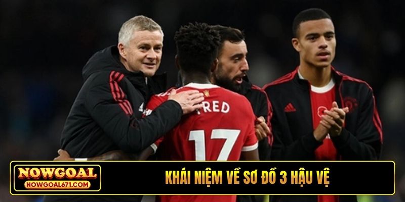 Khái niệm về sơ đồ 3 hậu vệ