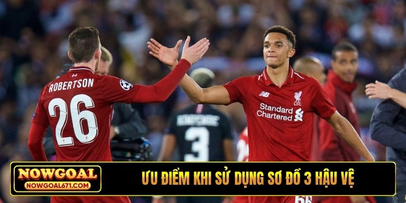 Ưu điểm khi sử dụng sơ đồ 3 hậu vệ